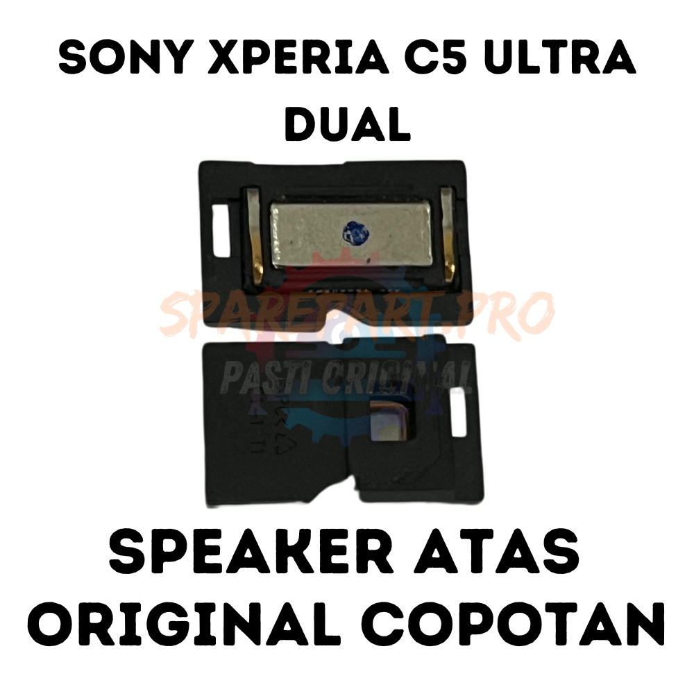 SPEAKER ATAS SONY XPERIA C5 ULTRA DUAL ORIGINAL COPOTAN