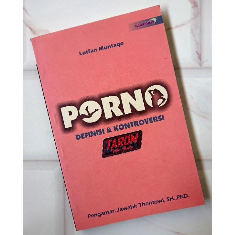 PORNO (Definisi & Kontroversi) : Lutfan Muntaqo