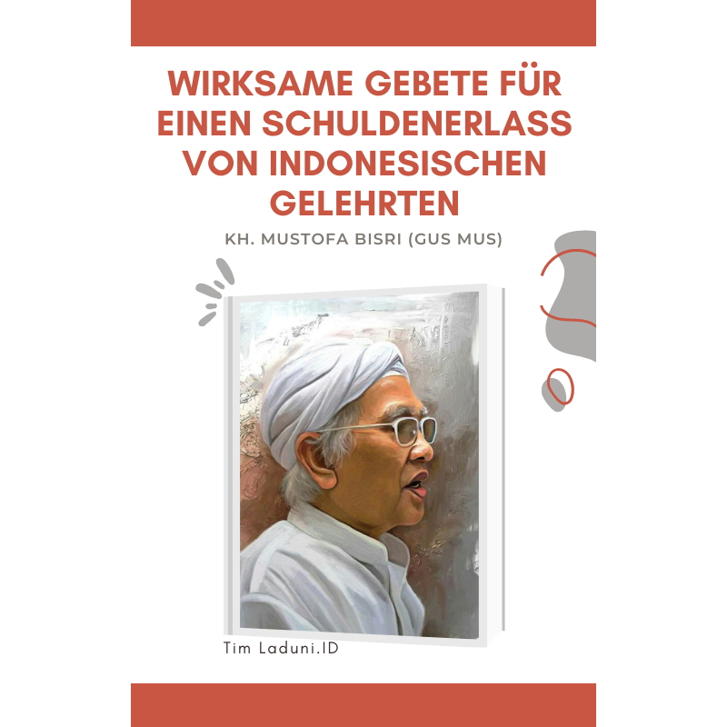 

Ebook Wirksame Gebete für einen Schuldenerlass von indonesischen Gelehrten von KH. Mustofa Bisri