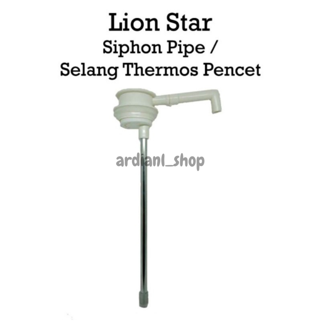 Selang Termos Lion Star Pencet Ukuran 2 Liter dan 2,5 Liter / LION STAR Siphon / Sedotan Termos Penc
