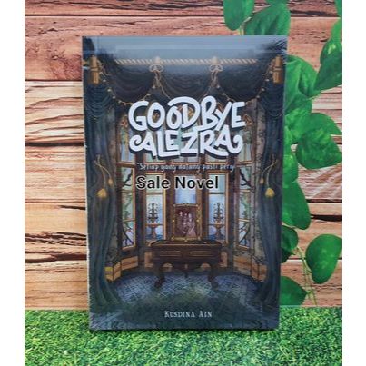 READY Goodbye Alezra - Kusdina Ain NOVEL