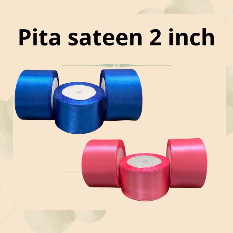 

PITA SATIN 5 CM, PITA SATIN 2 INCH, PITA KADO 20 YARDS