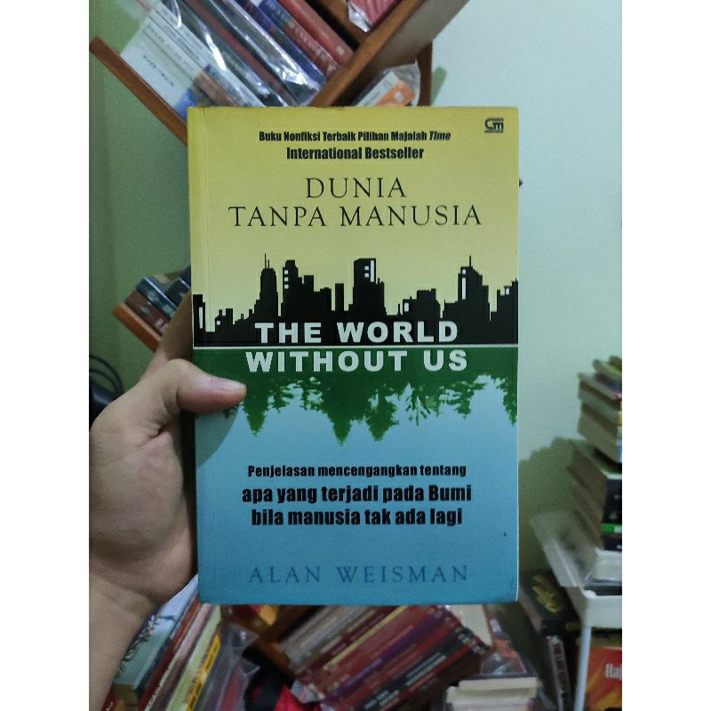 [PRELOVED ORI] The World Without Us Dunia Tanpa Manusia - Alan Weisman Buku Bekas