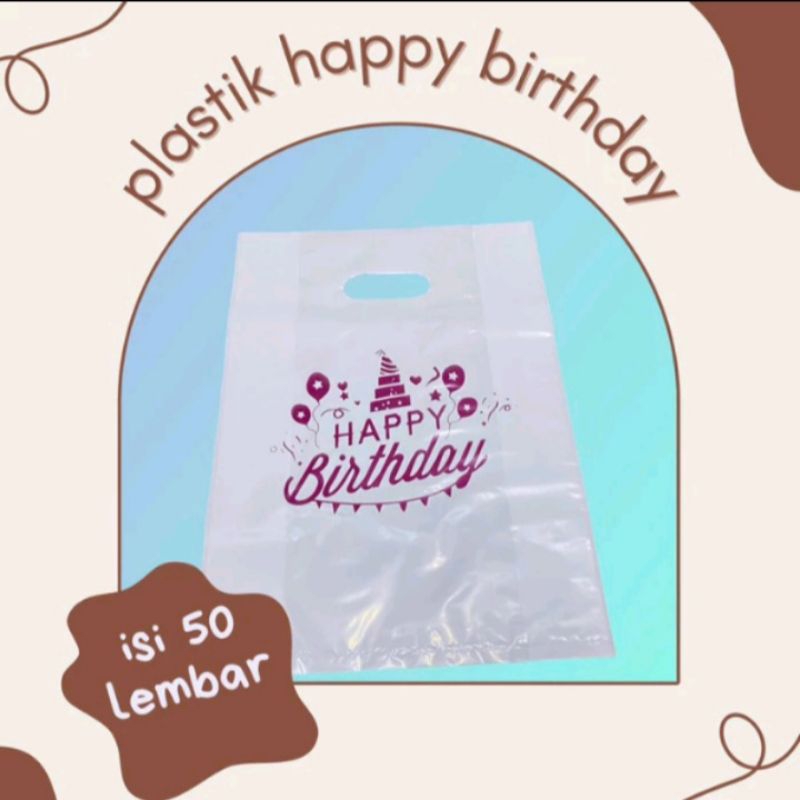 

kantong plastik happy birthday bahan pe isi 50 plastik happy bday plastik ulang tahun plastik