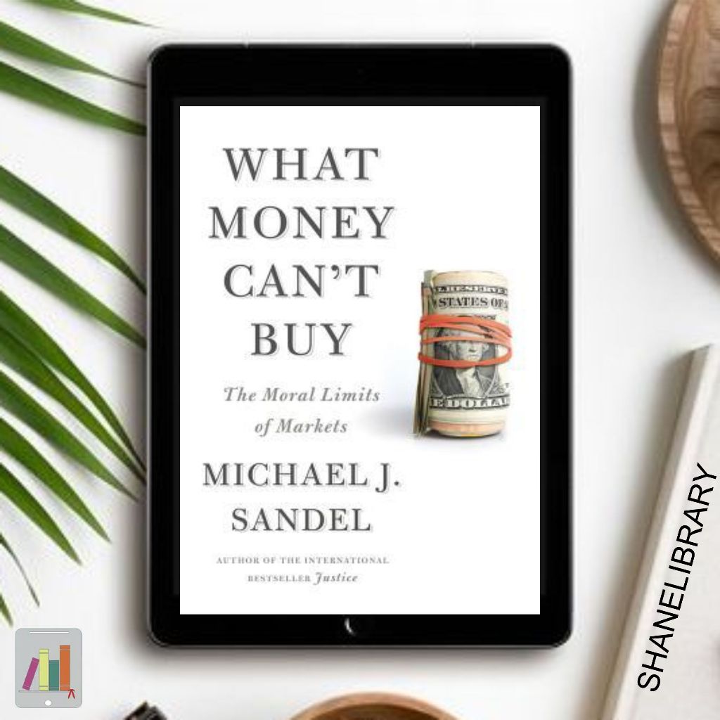 

What Money Can't Buy by Michael J. Sandel