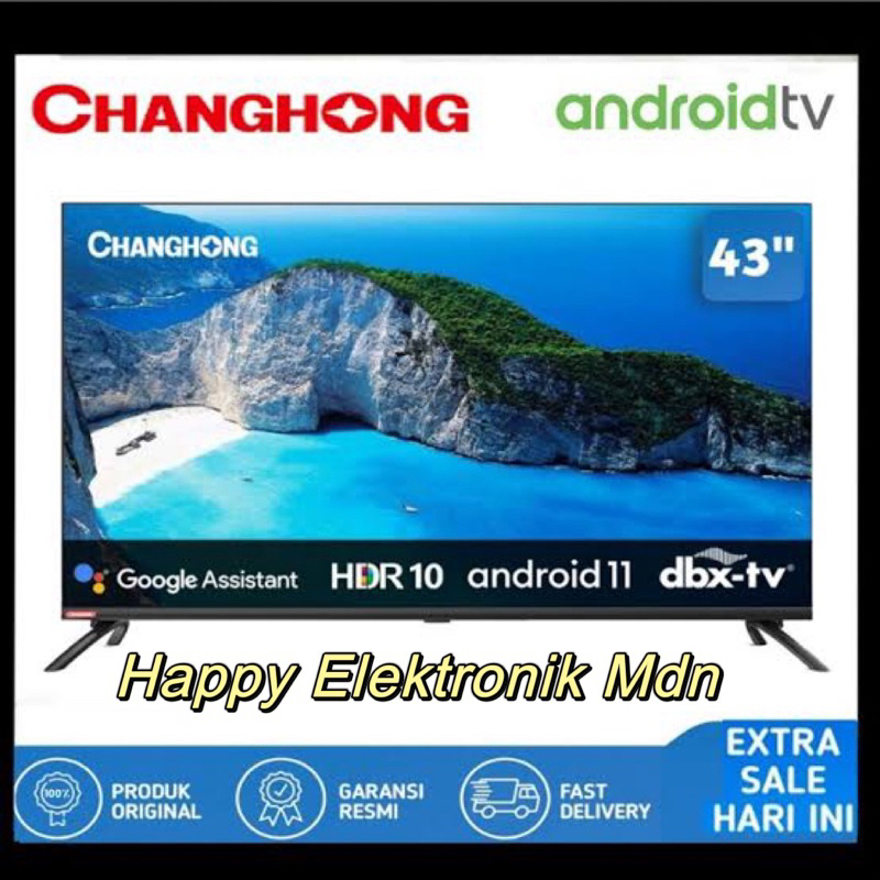 Changhong 43 inch ANDROID TV CHANGHONG 43 inci Android TV / Changhong SMART TV LED CHANGHONG L43H7 C