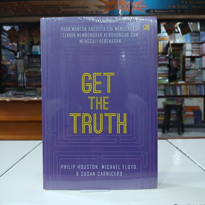 Gramedia Buku Get The Truth : Para Mantan Anggota CIA Mengungkap Teknik Membongkar Kebohongan Dan Me