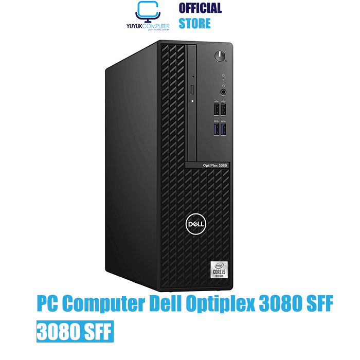 PC Komputer Dell Optiplex 3080 SFF Core i5 Gen 10/Ram 8GB/SSD 256GB/ Windows 10 PRO Bergaransi