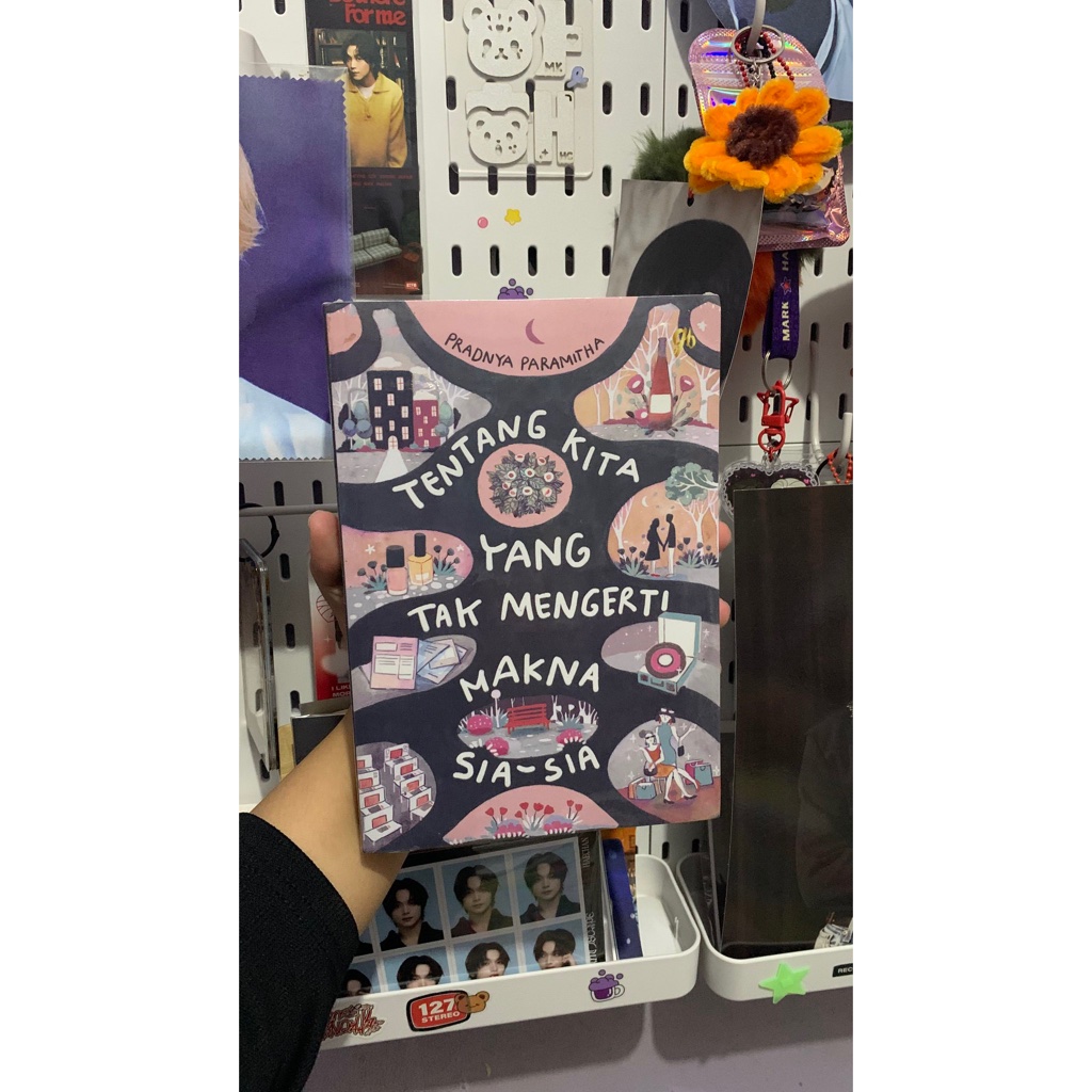 READY STOCK NOVEL WATTPAD TENTANG KITA YANG TAK MENGERTI MAKNA SIA-SIA PRADNYA PARAMITHA SEGEL BARU 