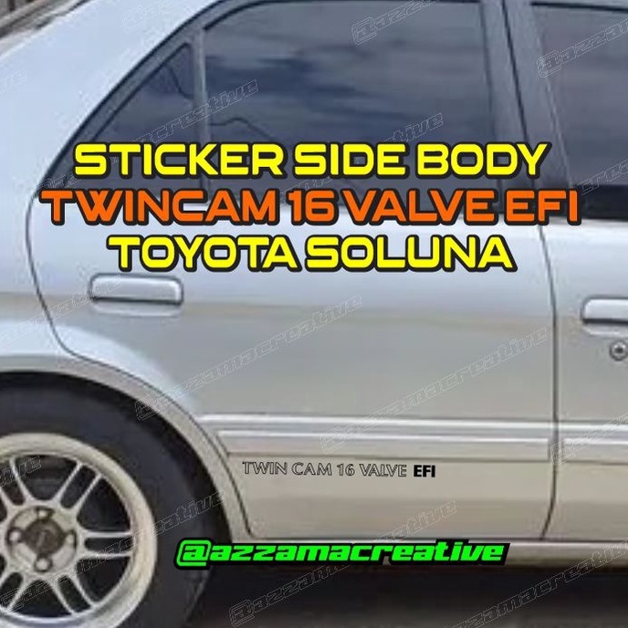 TERDAHSYAT Sticker side body TWINCAM 16 VALVE EFI Stiker Toyota Soluna