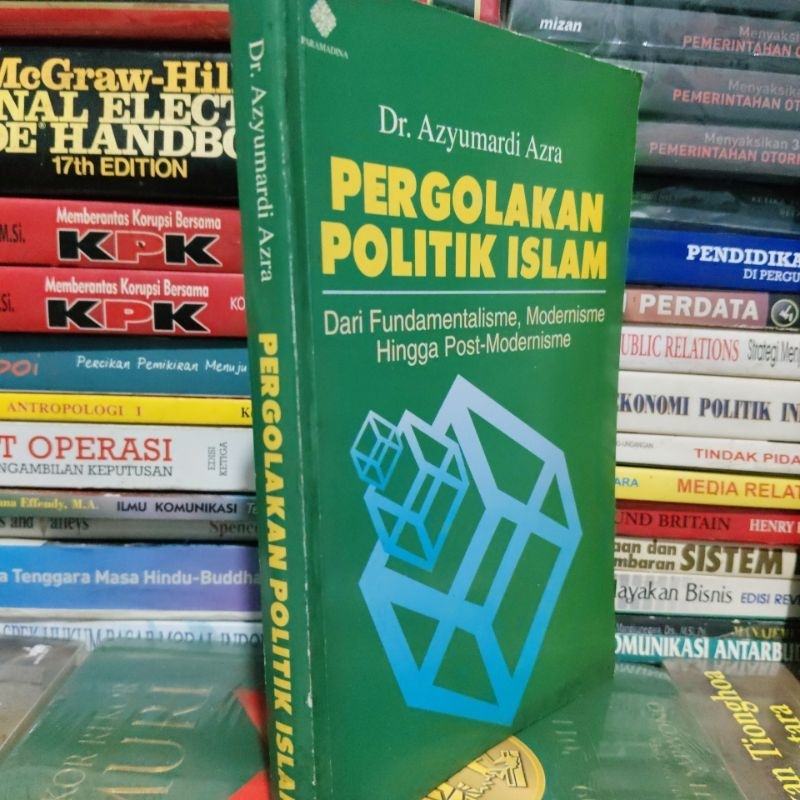 PERGOLAKAN POLITIK ISLAM Dari Fundamental fundamentalisme, Modernisme Hingga Post&Modernisme by Dr. 