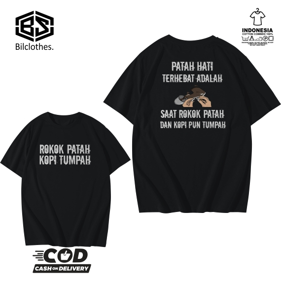Tshirt Kaos Patah hati terhebat adalah rokok patah kopi pun tumpah / New Series / Baju Keren / Kaos 