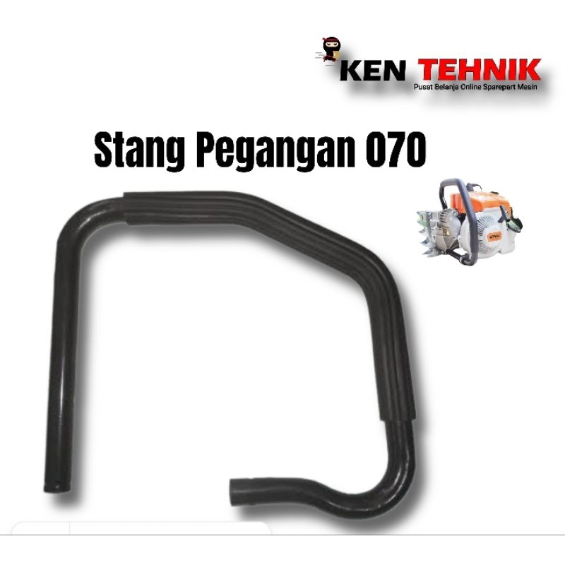 Stang Pegangan Mesin Gergaji Chainsaw STIHL 070