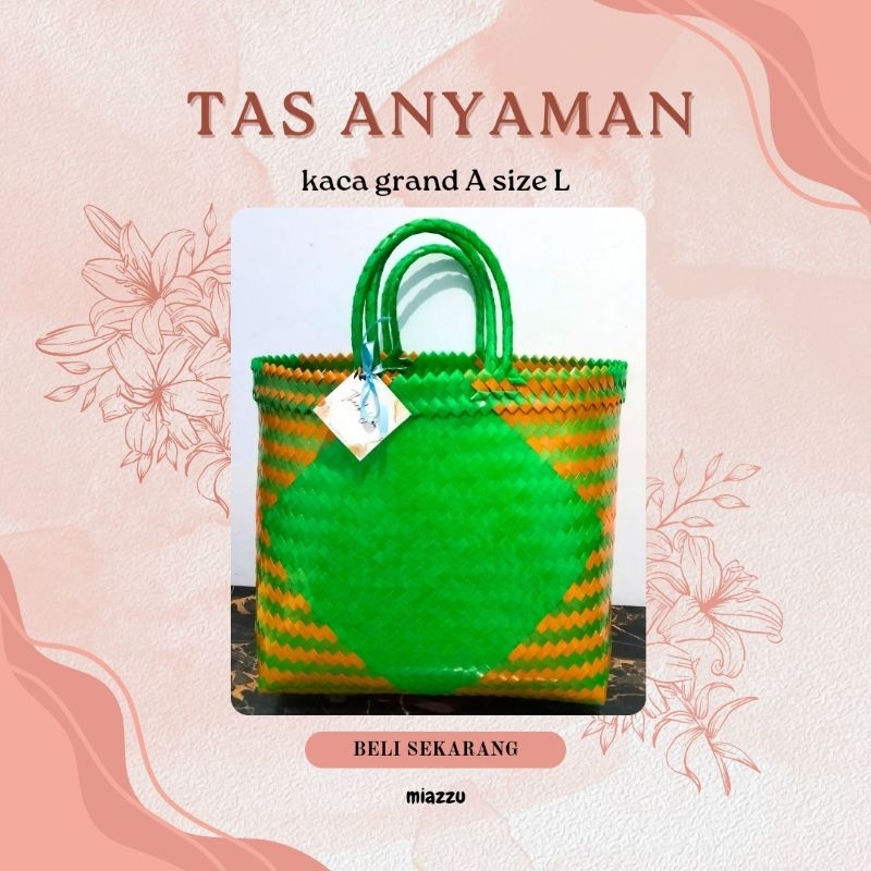 

TAS ANYAMAN || KACA PREMIUM GRAND A SIZE L ||