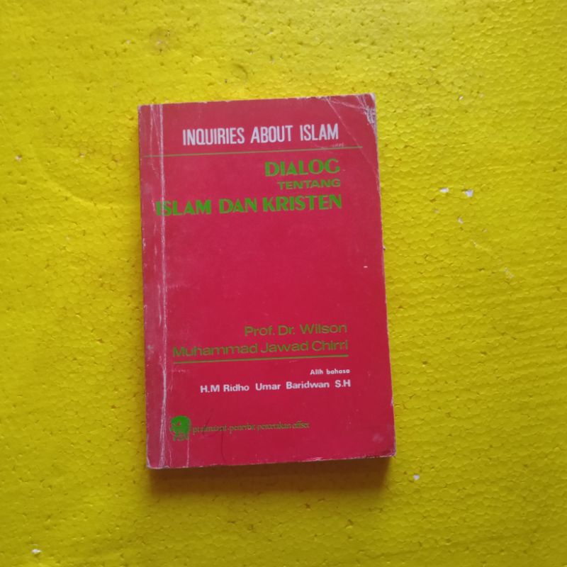 [Al Ma'arif] Buku Agama : Inquiries About Islam (Dialog tentang IsIam dan Kristen) - Wilson Muhammad