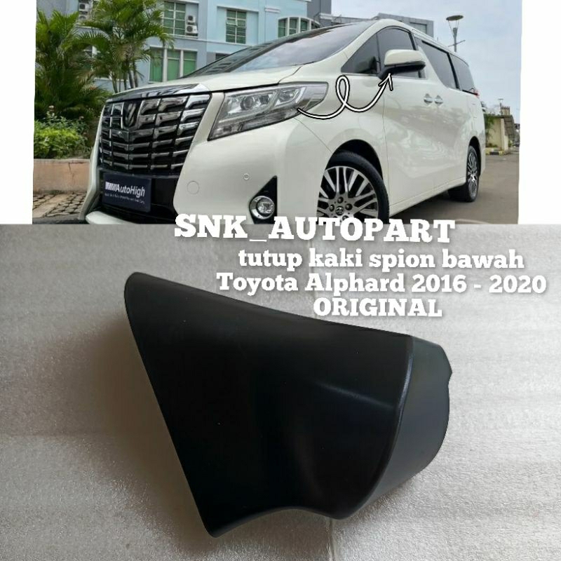 tutup kaki spion bawah Toyota Alphard 2016 - 2020 ORIGINAL 