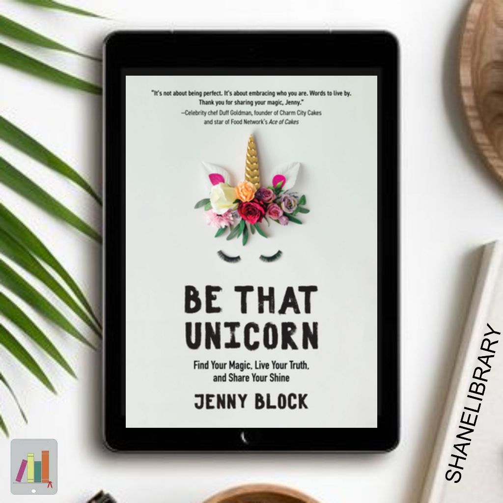 

Be That Unicorn by Jenny Block