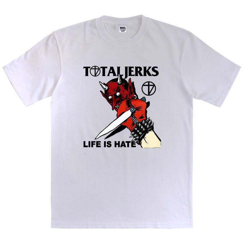 Total jerks - Life is hate - Kaos band total jerks/ new merchandise kaos band