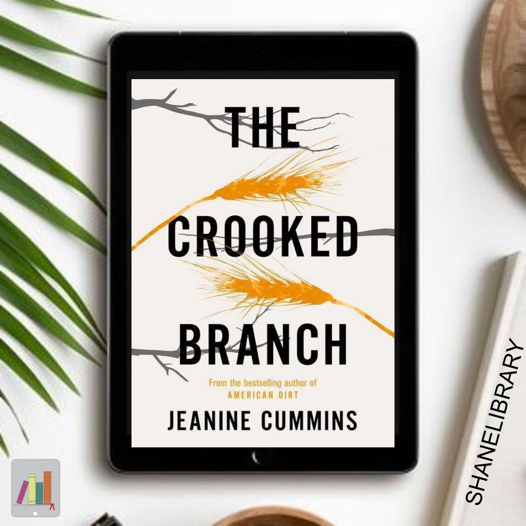 

The Crooked Branch by Jeanine Cummins