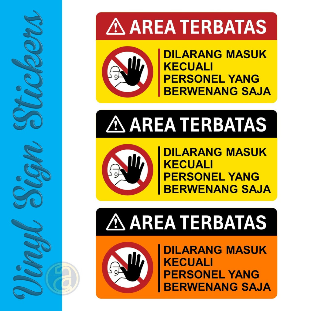 

Sticker Sign 15x30 cm Area Terbatas Dilarang Masuk Kecuali Personel Yang Berwenang Saja