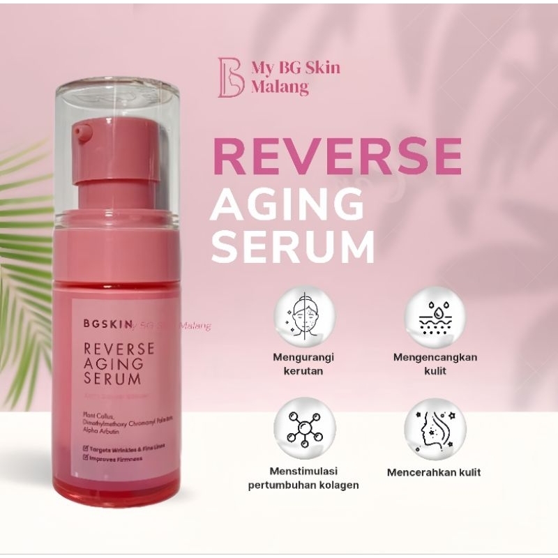 BGSKIN BG Skin Reverse Aging Serum skincare perawatan pencegah penuaan dini kulit wajah Beauty Glow