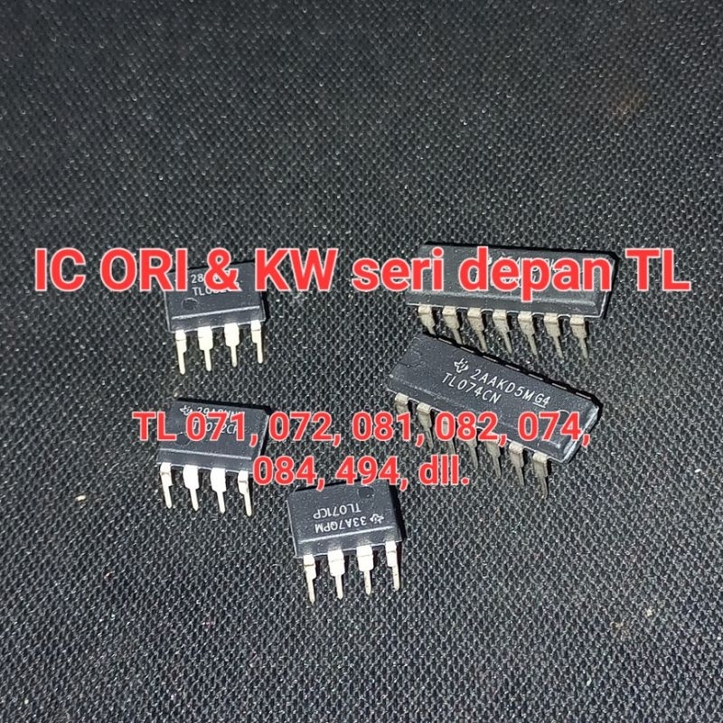 IC seri TL071 TL072 TL081 TL082 TL074 TL084 TL494 TL ORIGINAL TEXAS INSTRUMEN & KW 071 072 081 082 0