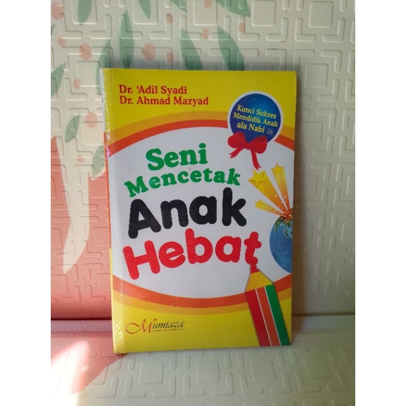 Buku Parenting Islami Seni Mencetak Anak Hebat Jadikan Anak Hebat Mencetak Anak Cerdas Akhlak Islami
