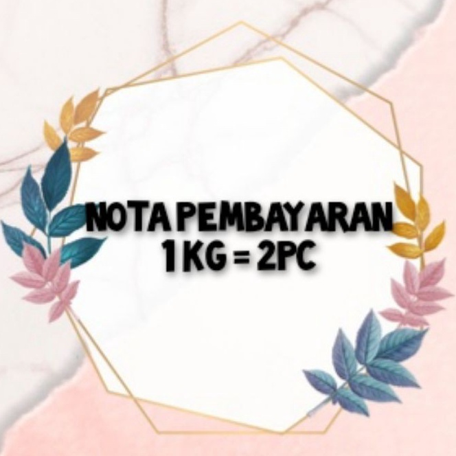 

HJ6 NOTA PEMBAYARAN 2pc 1kg 12