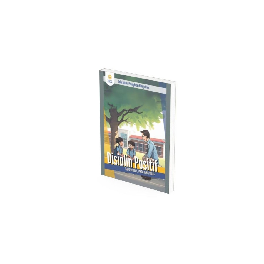 Buku Disiplin Positif - Tegas Di Kelas, Tanpa Harus Keras