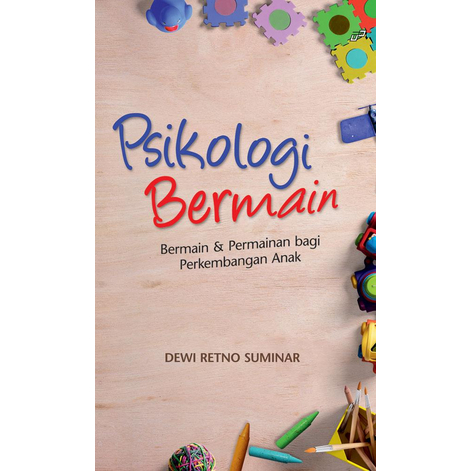

(ID3387) Psikologi Bermain : Bermain & Permainan bagi Perkembangan Anak