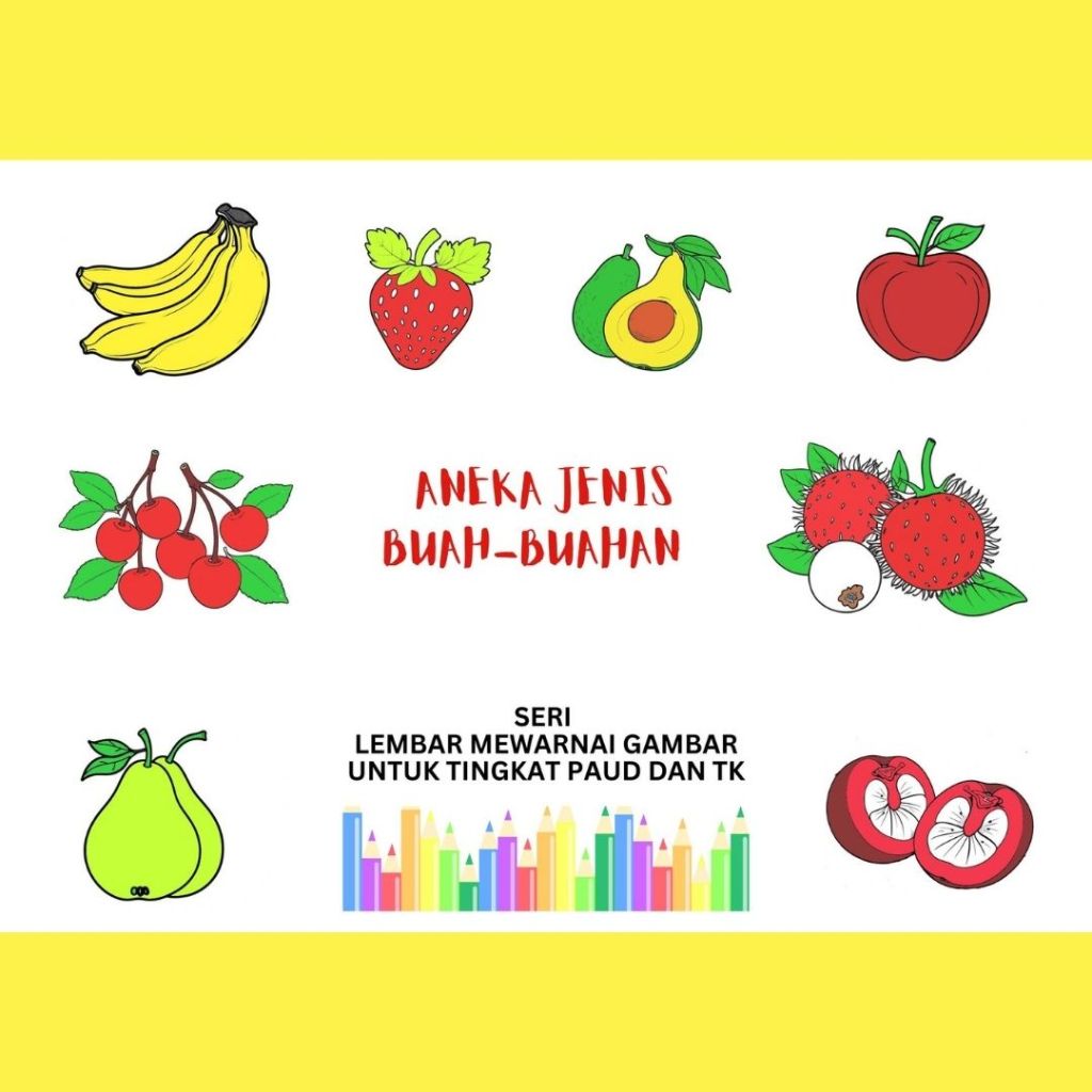 

LEMBAR-MEWARNAI/TEMA ANEKA JENIS BUAH-BUAHAN/UNTUK TINGKAT PAUD-TK-SD-UMUM