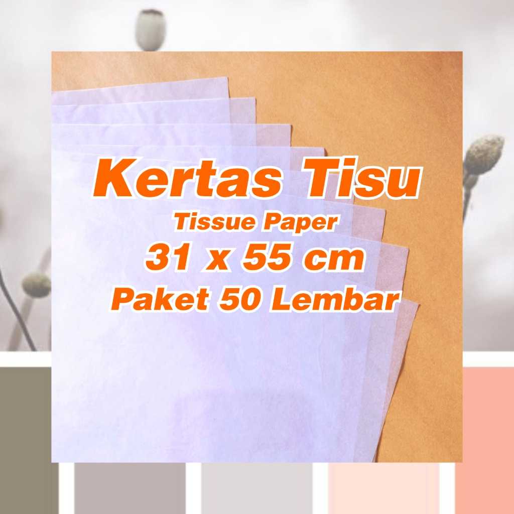 

Kertas Tisu (31x55cm) 50 Pcs/ Kertas Packing Hampers/ Kertas Baju/ Kertas Sepatu/ Kertas Kado
