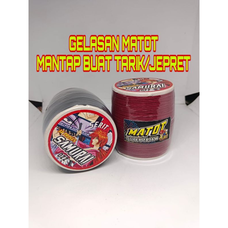 (SERIT SAMURAI) SENAR GELASAN MATOT mantap buat Tarik/Jepret