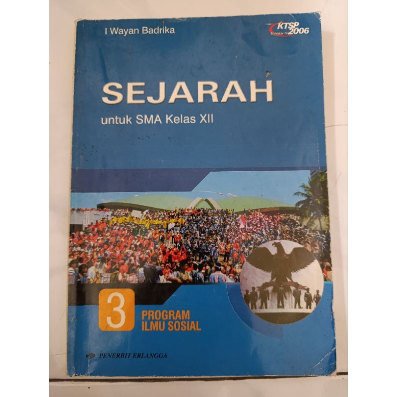 Buku Sejarah SMA/MA Kelas 3/12/XII Erlangga KTSP 2006 Program Ilmu Sosial - I Wayan Badrika (Bekas)