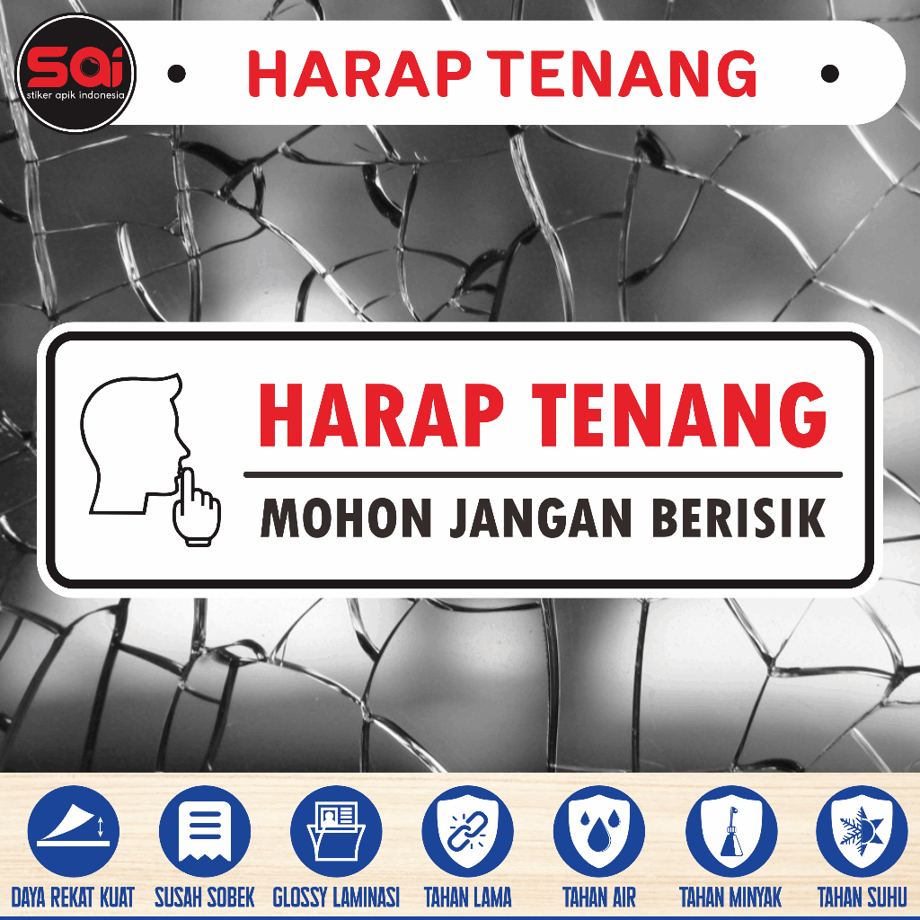 

Stiker vinyl anti air HARAP TENANG MOHON JANGAN BERISIK laminasi glossy