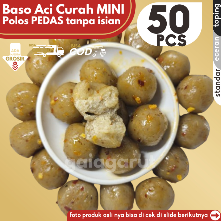 

Baso Aci CILOK MINI 50pcs PENTOL POLOS PEDAS tanpa isian by GG