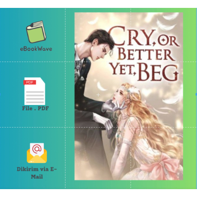 

Cry Better Yet Beg By SOLCHE Novel Books BEST SELLER (Bahasa Indonesia)
