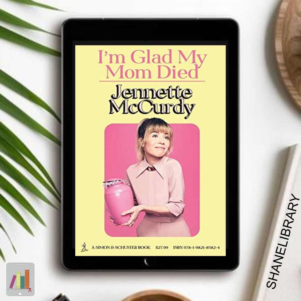 

I'm Glad My Mom Died by Jeannette McCurdy