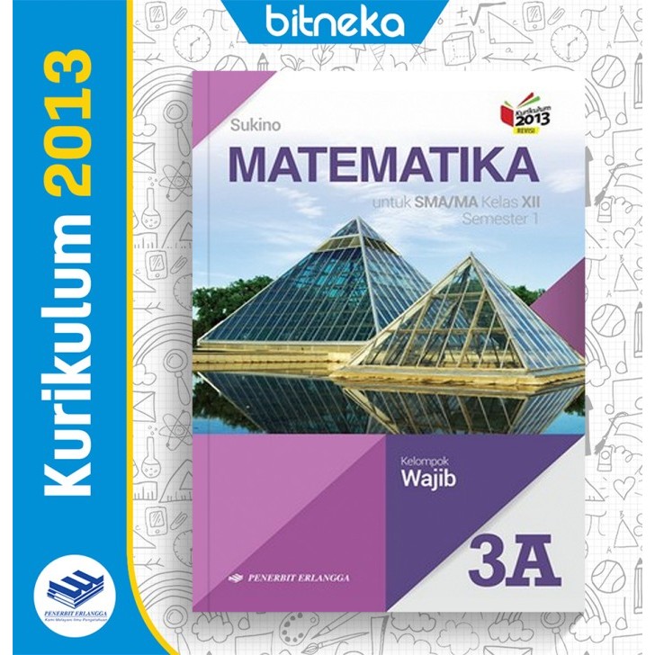 Buku Matematika Wajib Jilid 3A SMA/MA Kelas 12 K13 Erlangga - Sukino