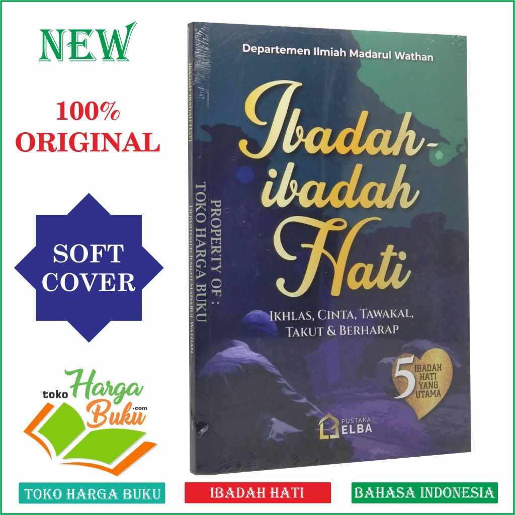 Foto Ibadah-Ibadah Hati Ikhlas Cinta Tawakal Takut dan Berharap 5 Ibadah Hati yang Utama - Pustaka ELBA