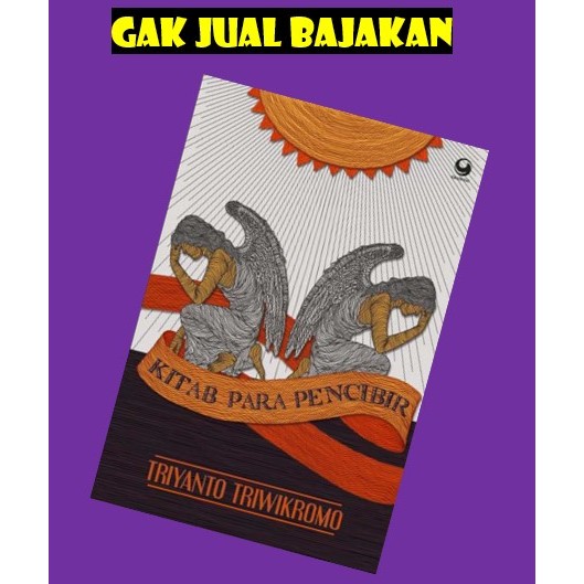 Kitab Para Pencibir / Triyanto Triwikromo