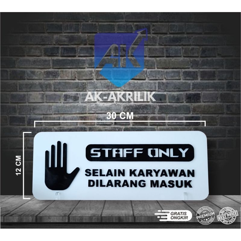 

Sign Board Acrylic/Selain Karyawan Dilarang Masuk,Papan Tanda Akrilik Timbul Staff only/Ukuran 12X30