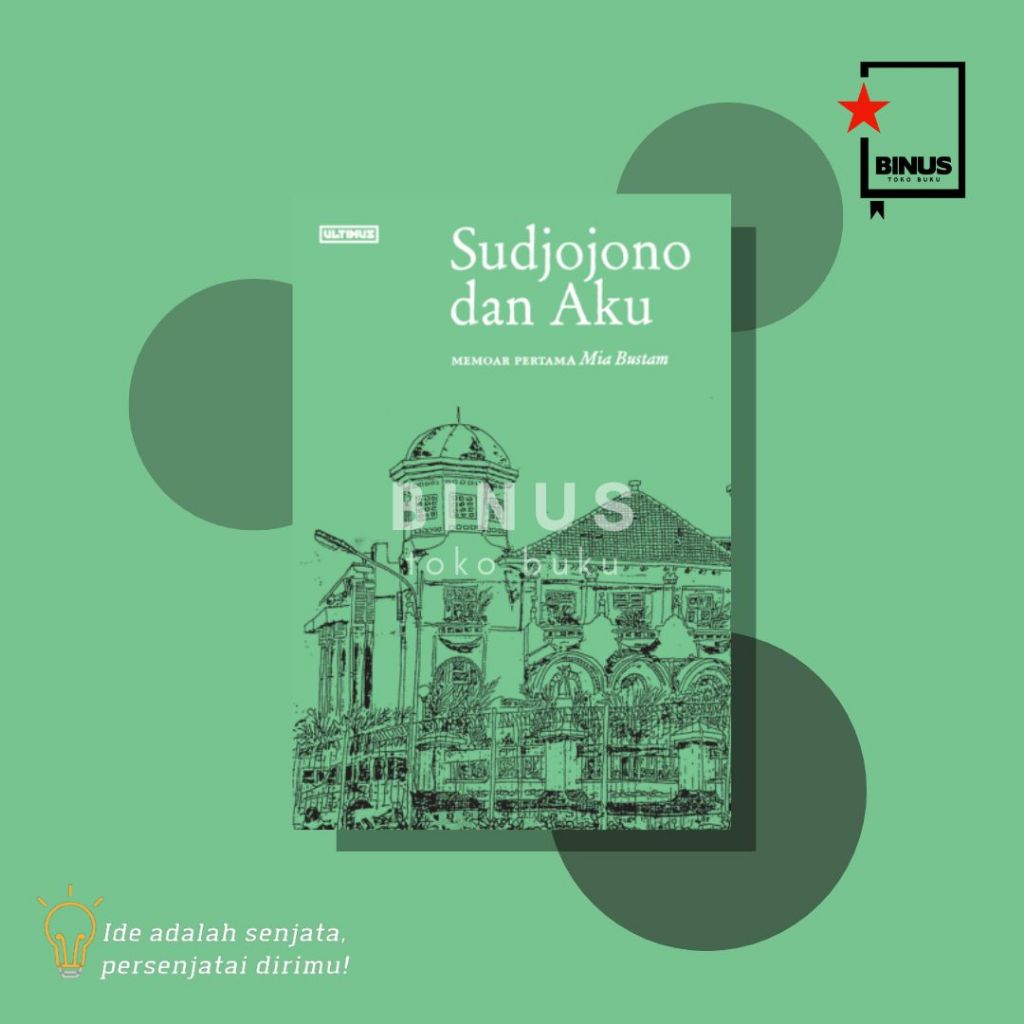 SUDJOJONO DAN AKU : MEMOAR PERTAMA - Mia Bustam - ULTIMUS