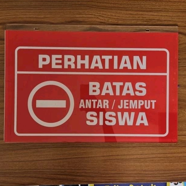 

Papan Akrilik Batas Antar Jemput / Batas Penjemputan Siswa, Akrilik Sekolah