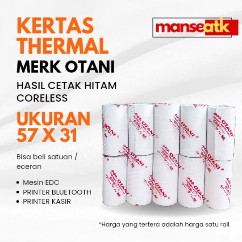 

Thermal Paper Roll Merk Otani 57x31 / 57x30 | Kertas Thermal Struk Otani/ Kertas Thermal EDC/ Kertas Printer Bluetooth