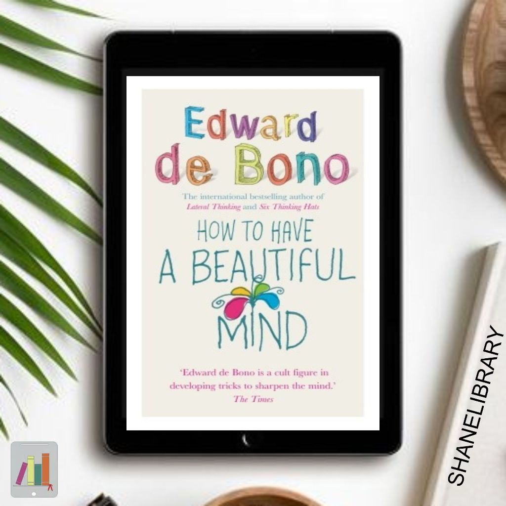 

How to Have a Beautiful Mind by Edward De Bono