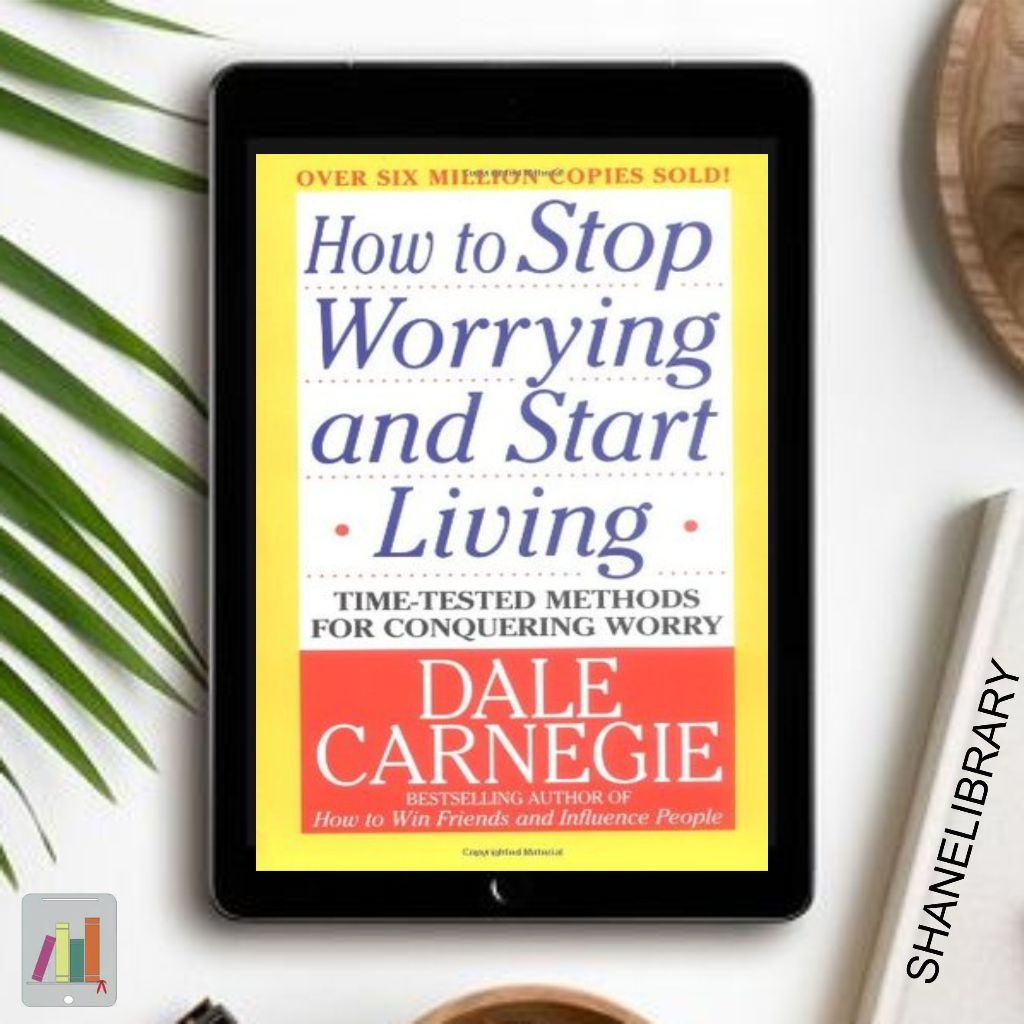 

How to Stop Worrying and Start Living by Dale Carnegie