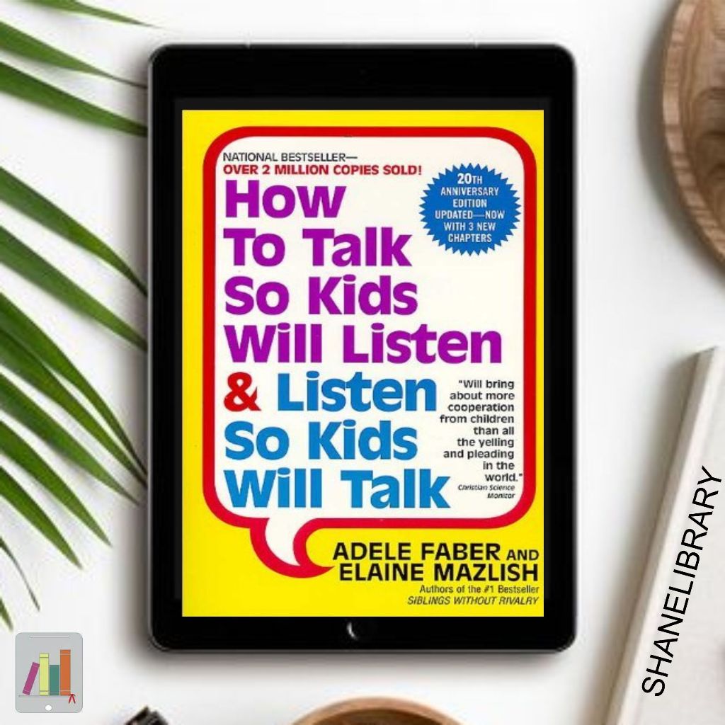 

How to Talk So Kids Will Listen & Listen So Kids Will Talk by Adele Faber