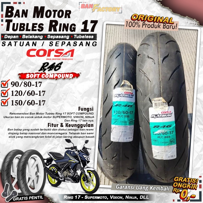 Ban Motor Vixion Corsa R46 Ring 17 Tubles Ban Motor Tubeless Vixion Ninja CBR 150 Ring 17 Tubles