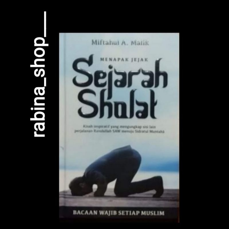 MENAPAK JEJAK SEJARAH SHALAT--Miftahul A. Malik